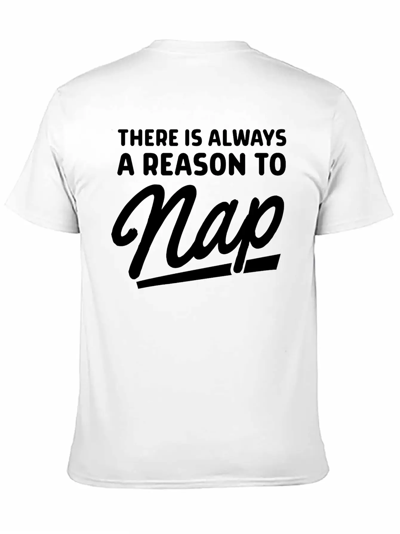 There Is Always A Reason To Nap Classic Fit Graphic Tee For Daily Comfort – Unisex Cotton Shirt
