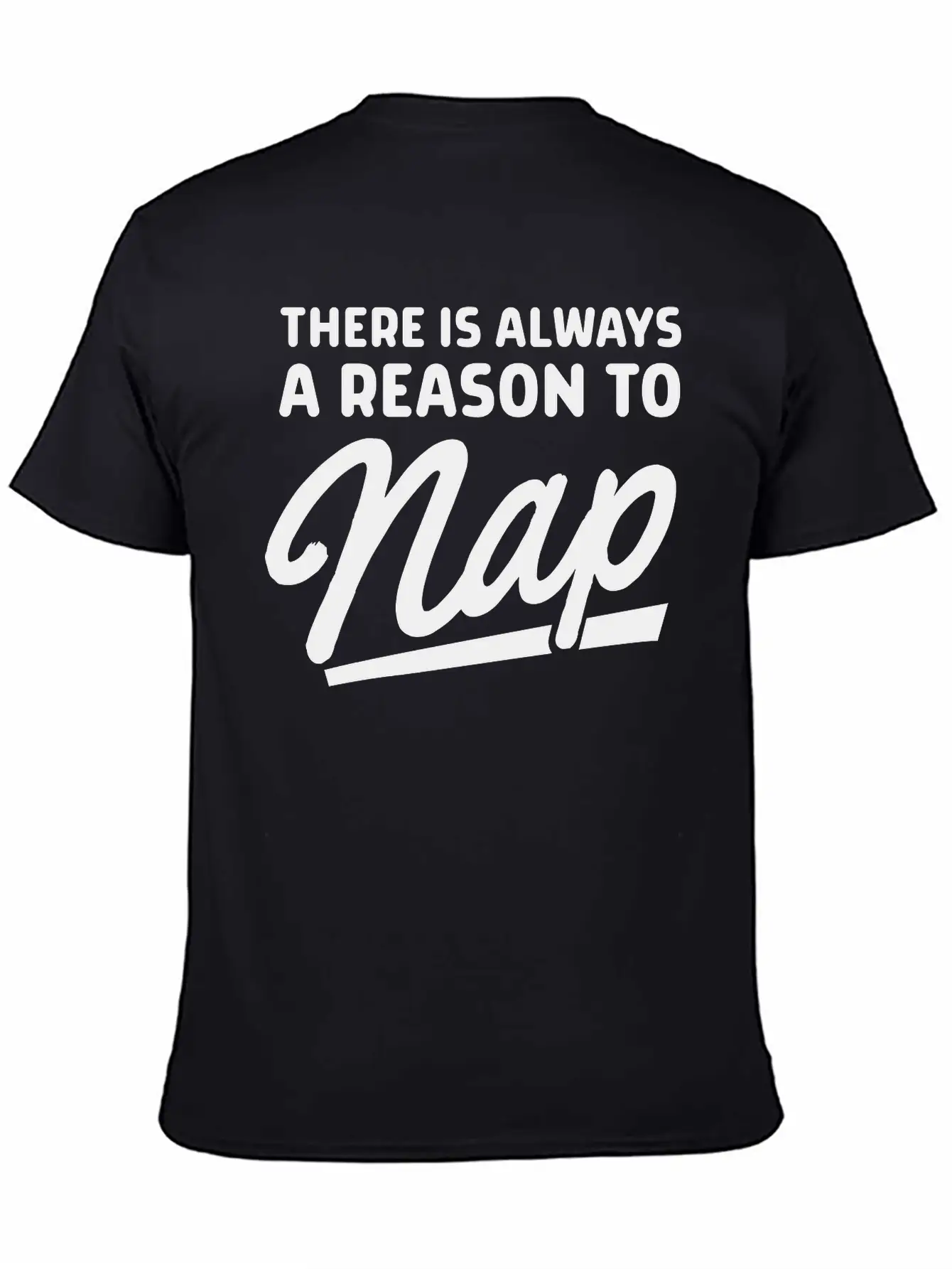There Is Always A Reason To Nap Classic Fit Graphic Tee For Daily Comfort – Unisex Cotton Shirt