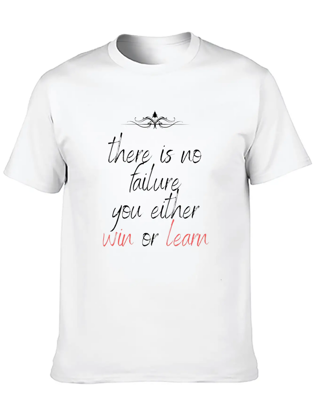 There Is No Failure You Either Win Or Learn Casual Graphic T-Shirt – Simple And Comfortable Daily Wear