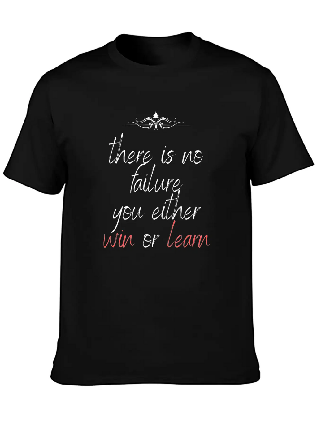 There Is No Failure You Either Win Or Learn Casual Graphic T-Shirt – Simple And Comfortable Daily Wear