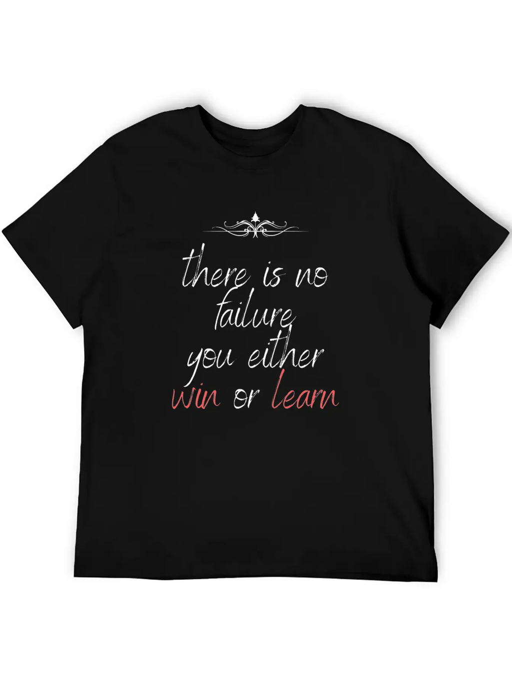 There Is No Failure You Either Win Or Learn Casual Graphic T-Shirt – Simple And Comfortable Daily Wear
