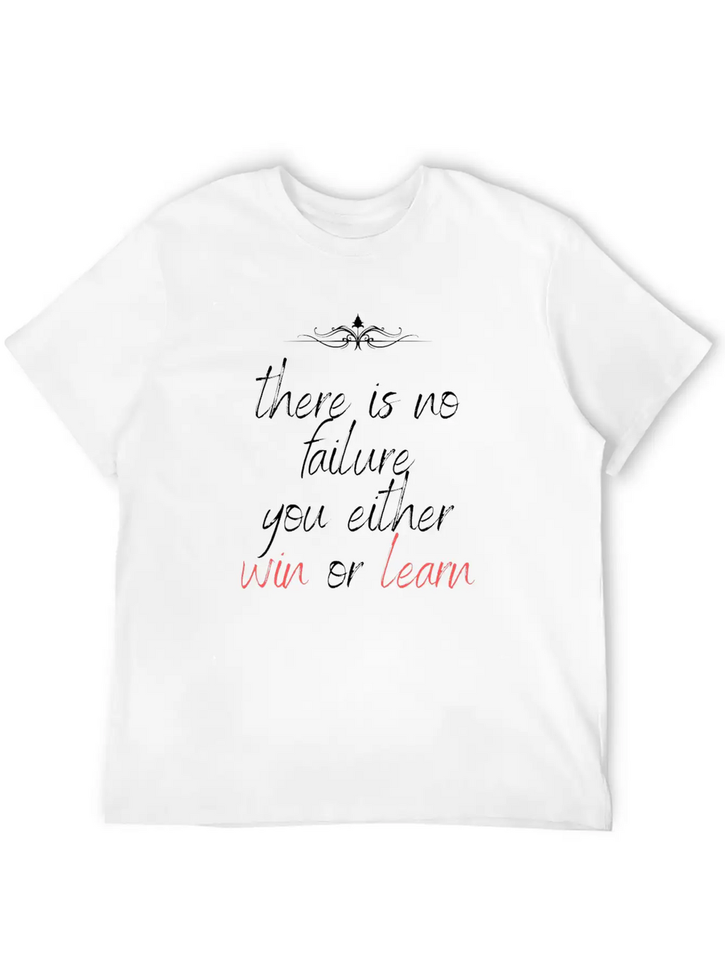 There Is No Failure You Either Win Or Learn Casual Graphic T-Shirt – Simple And Comfortable Daily Wear
