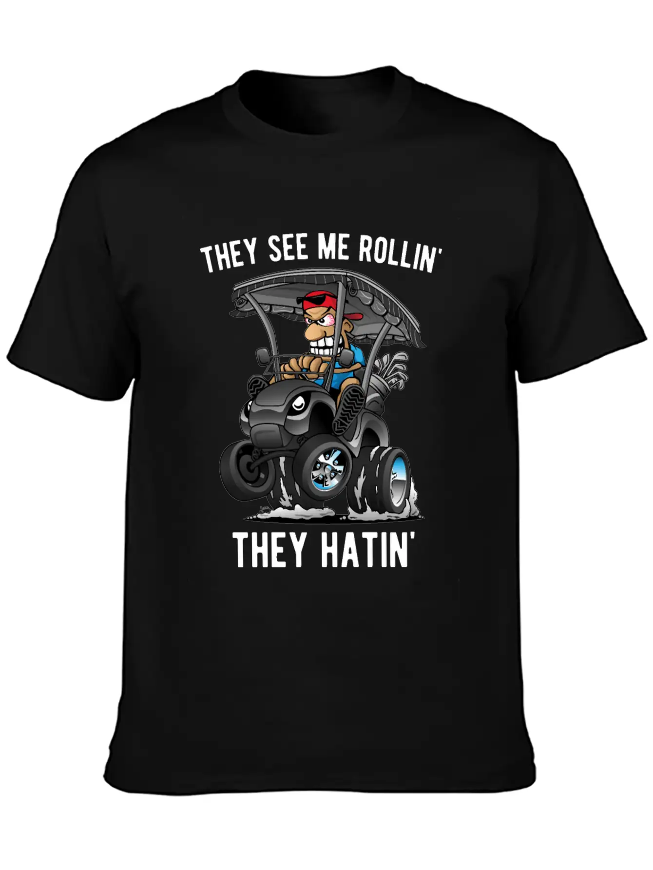 They See Me Rollin' They Hatin' Golf Cart Cartoon Unisex Casual T-Shirt – Clean Design For Daily Comfort