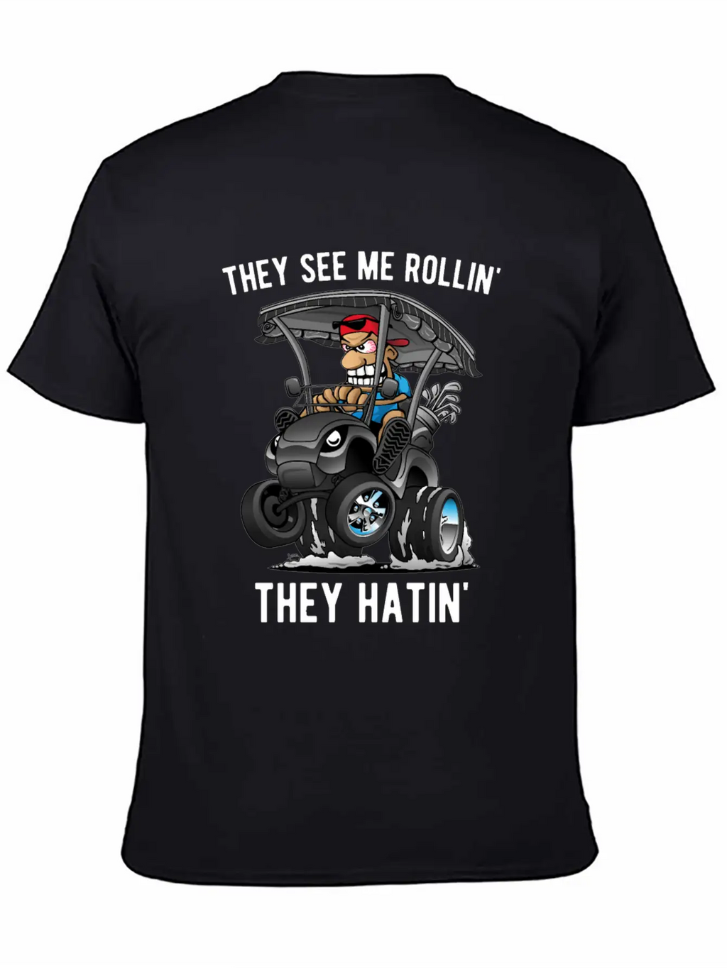They See Me Rollin' They Hatin' Golf Cart Cartoon Unisex Casual T-Shirt – Clean Design For Daily Comfort