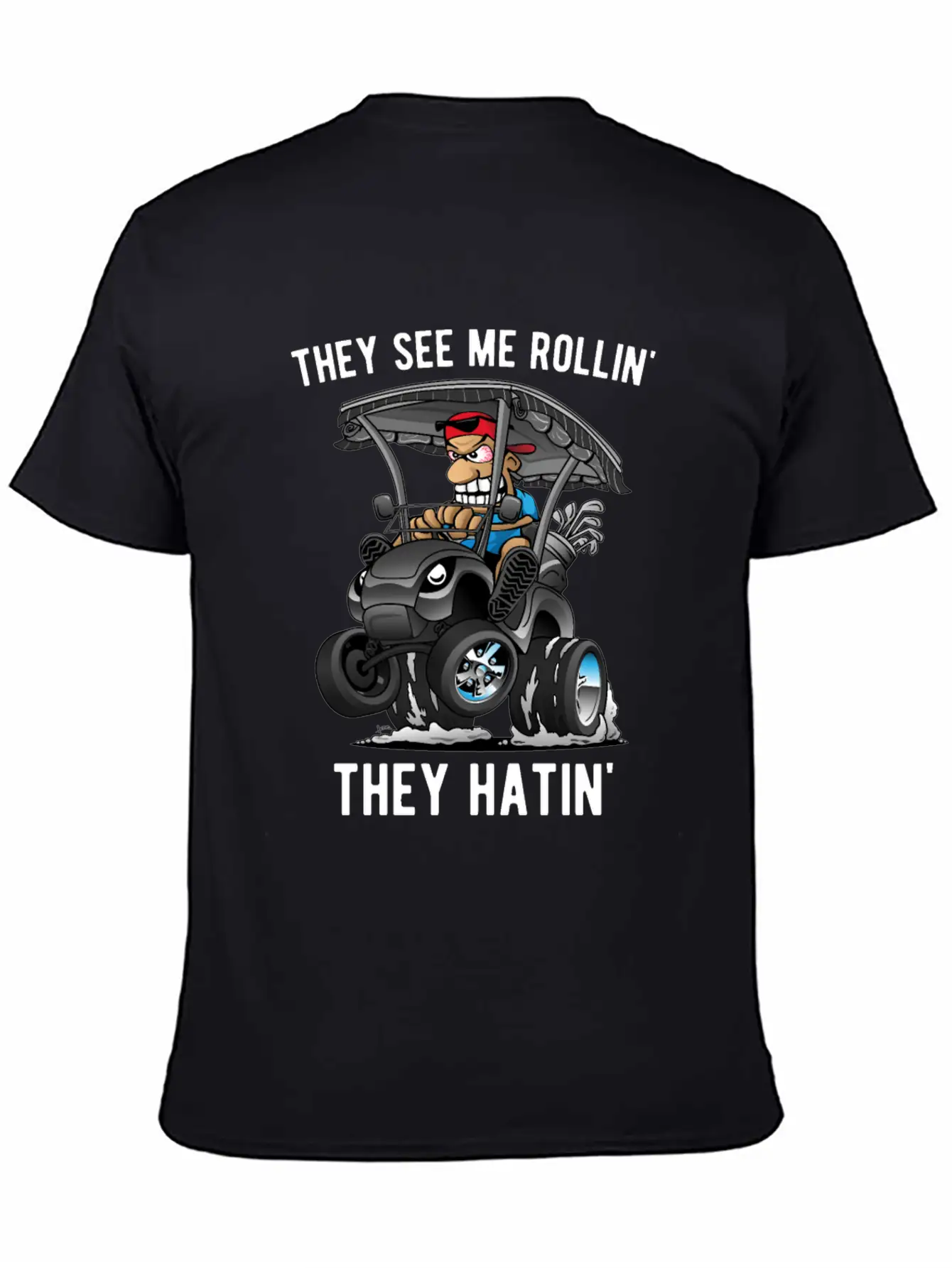They See Me Rollin' They Hatin' Golf Cart Cartoon Unisex Casual T-Shirt – Clean Design For Daily Comfort