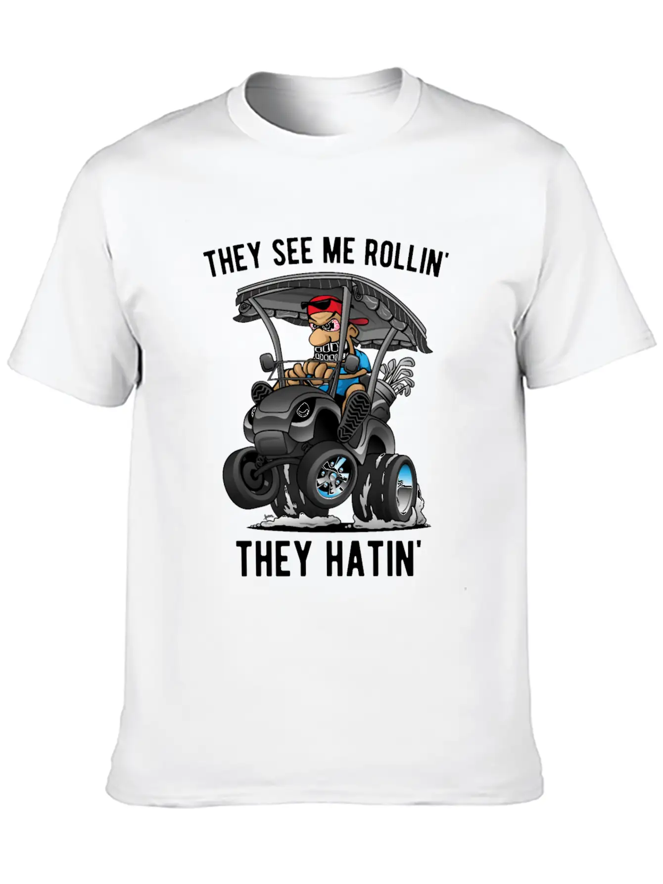 They See Me Rollin' They Hatin' Golf Cart Cartoon Unisex Casual T-Shirt – Clean Design For Daily Comfort