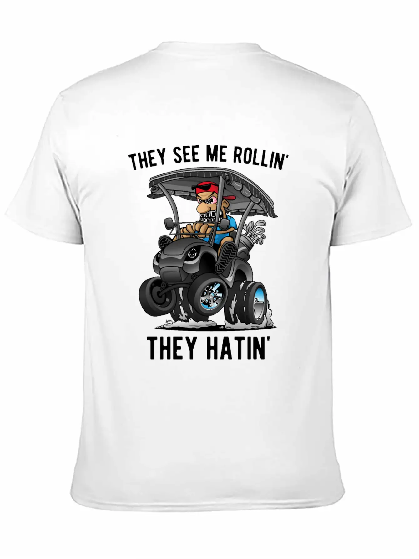 They See Me Rollin' They Hatin' Golf Cart Cartoon Unisex Casual T-Shirt – Clean Design For Daily Comfort