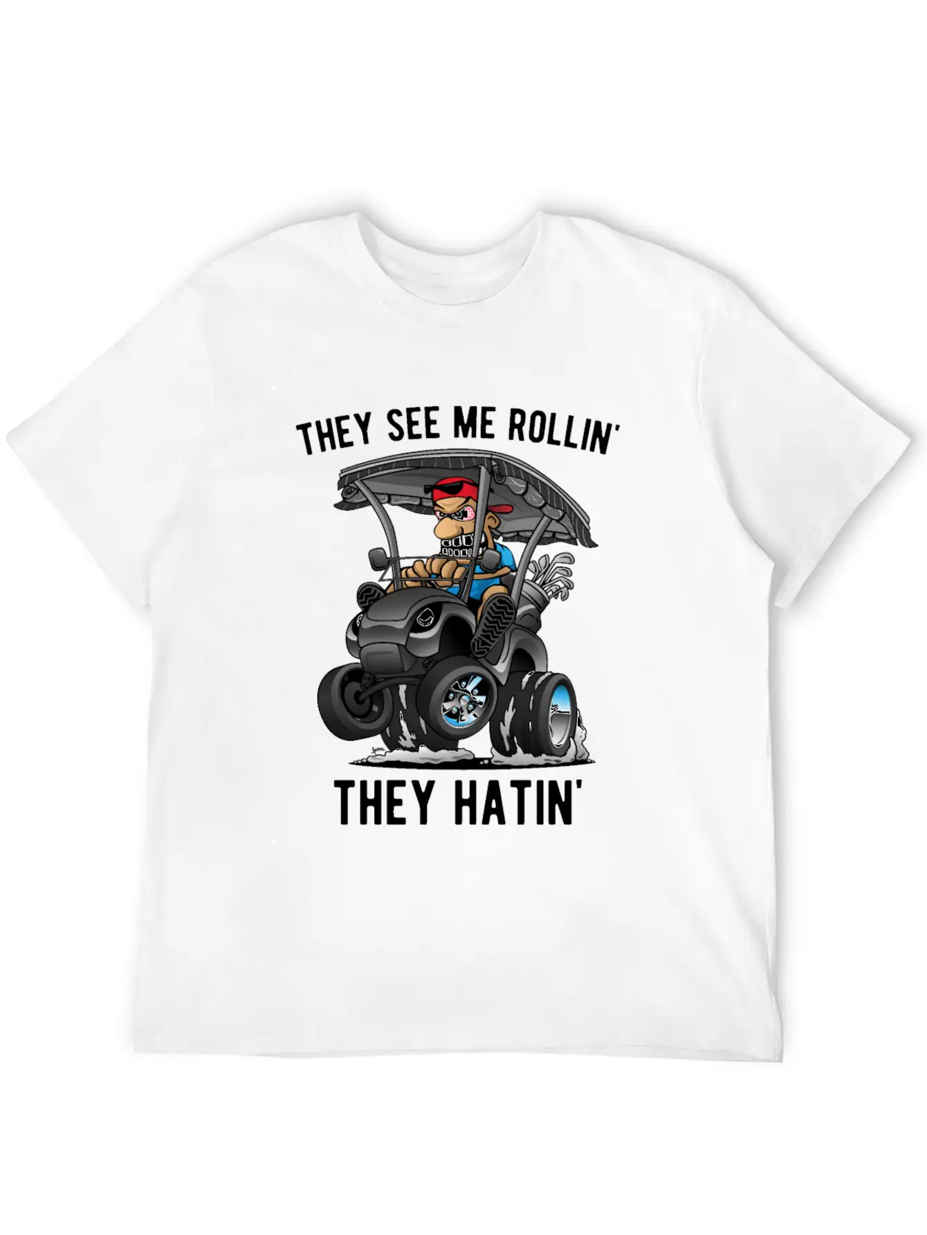 They See Me Rollin' They Hatin' Golf Cart Cartoon Unisex Casual T-Shirt – Clean Design For Daily Comfort