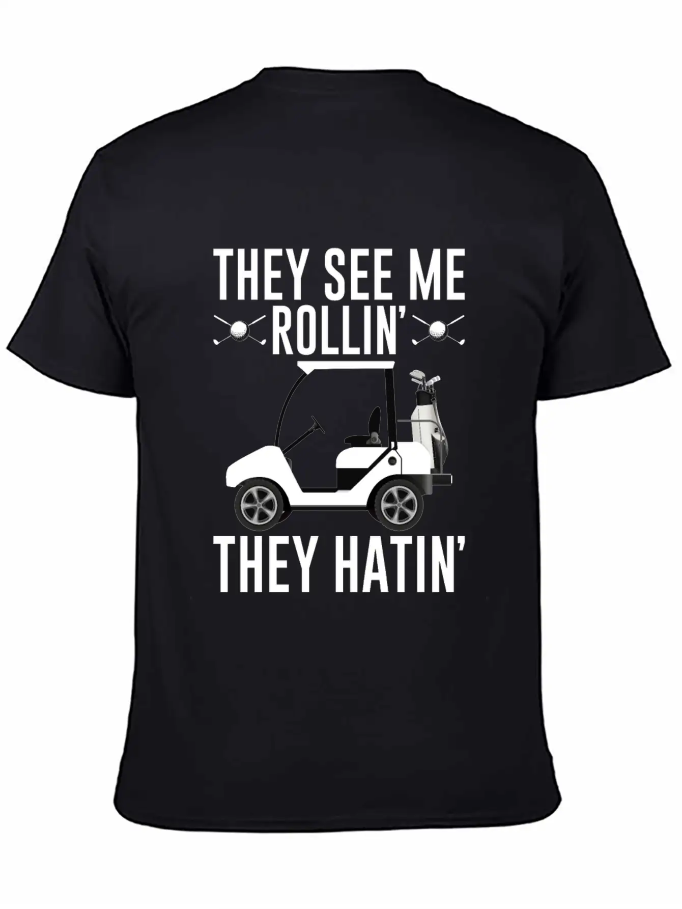 They See Me Rollin They Hatin Shirt, Golf Unisex Short Sleeve Soft Cotton T-Shirt – Casual Everyday Wear