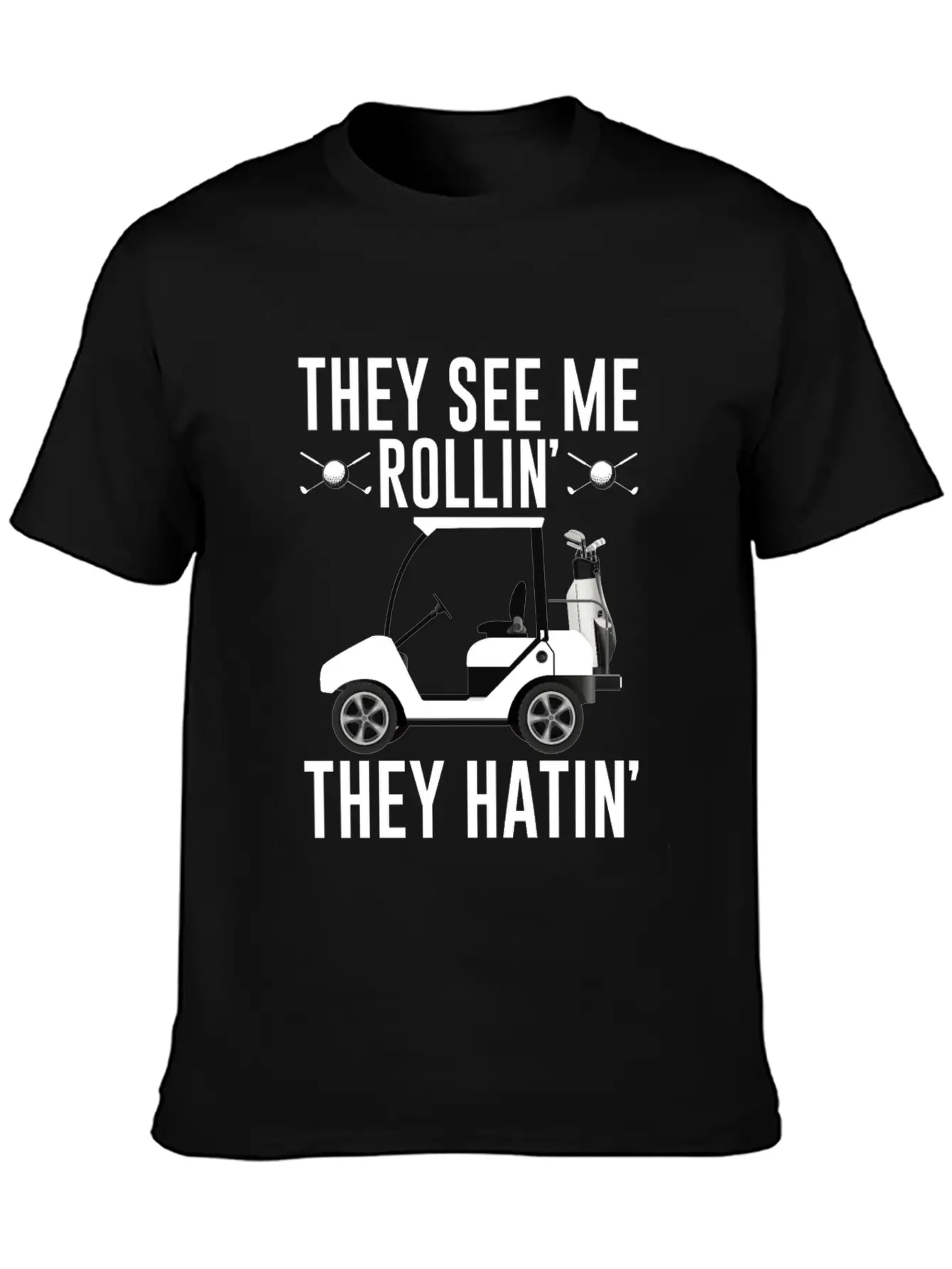They See Me Rollin They Hatin Shirt, Golf Unisex Short Sleeve Soft Cotton T-Shirt – Casual Everyday Wear