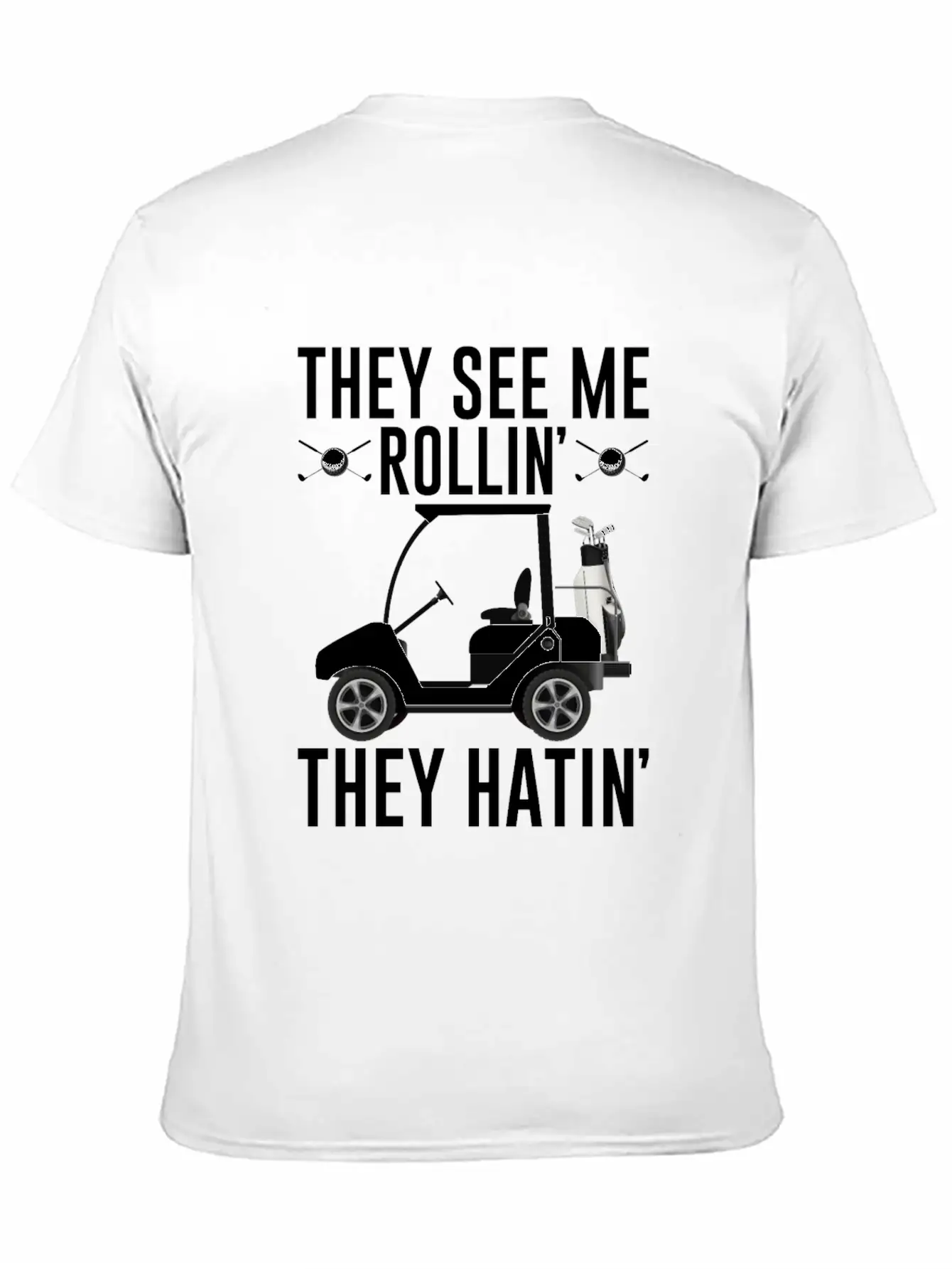 They See Me Rollin They Hatin Shirt, Golf Unisex Short Sleeve Soft Cotton T-Shirt – Casual Everyday Wear