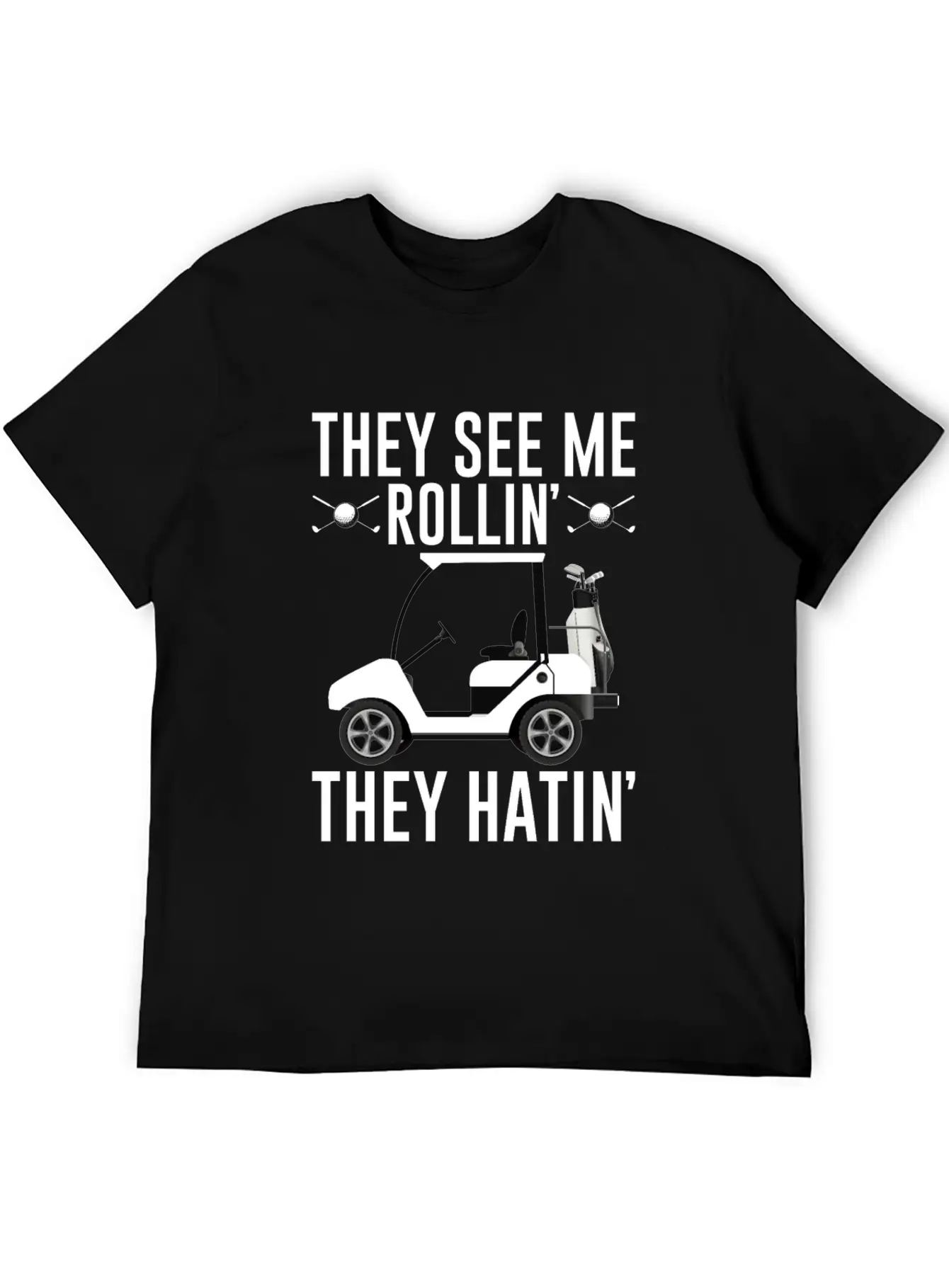 They See Me Rollin They Hatin Shirt, Golf Unisex Short Sleeve Soft Cotton T-Shirt – Casual Everyday Wear