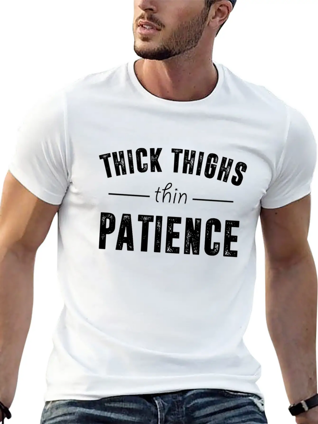 Thick Thighs Thin Patience T Shirt Breathable Soft Cotton T-Shirt – Timeless Casual Look