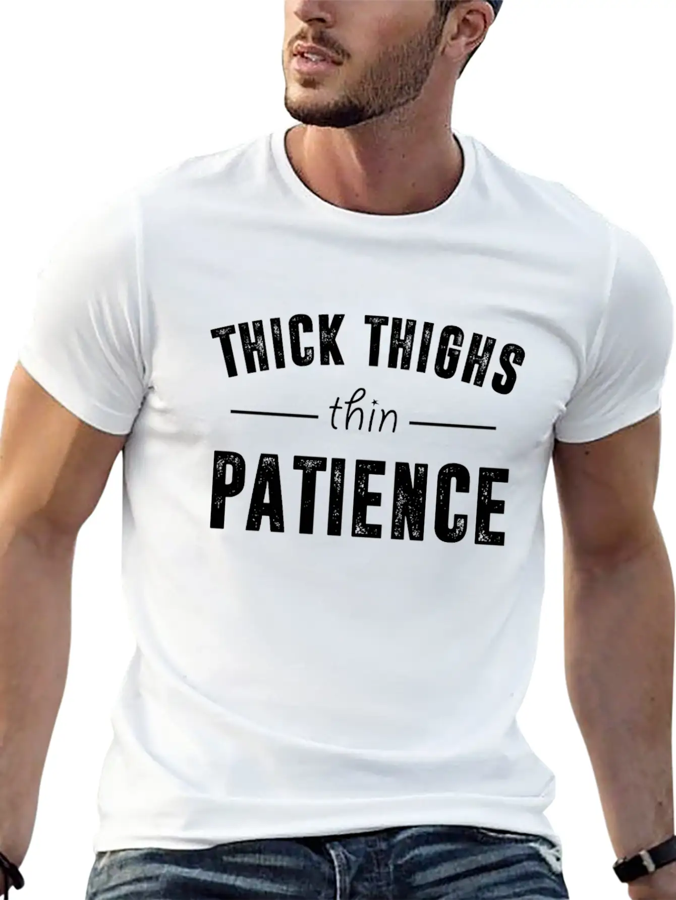 Thick Thighs Thin Patience T Shirt Breathable Soft Cotton T-Shirt – Timeless Casual Look