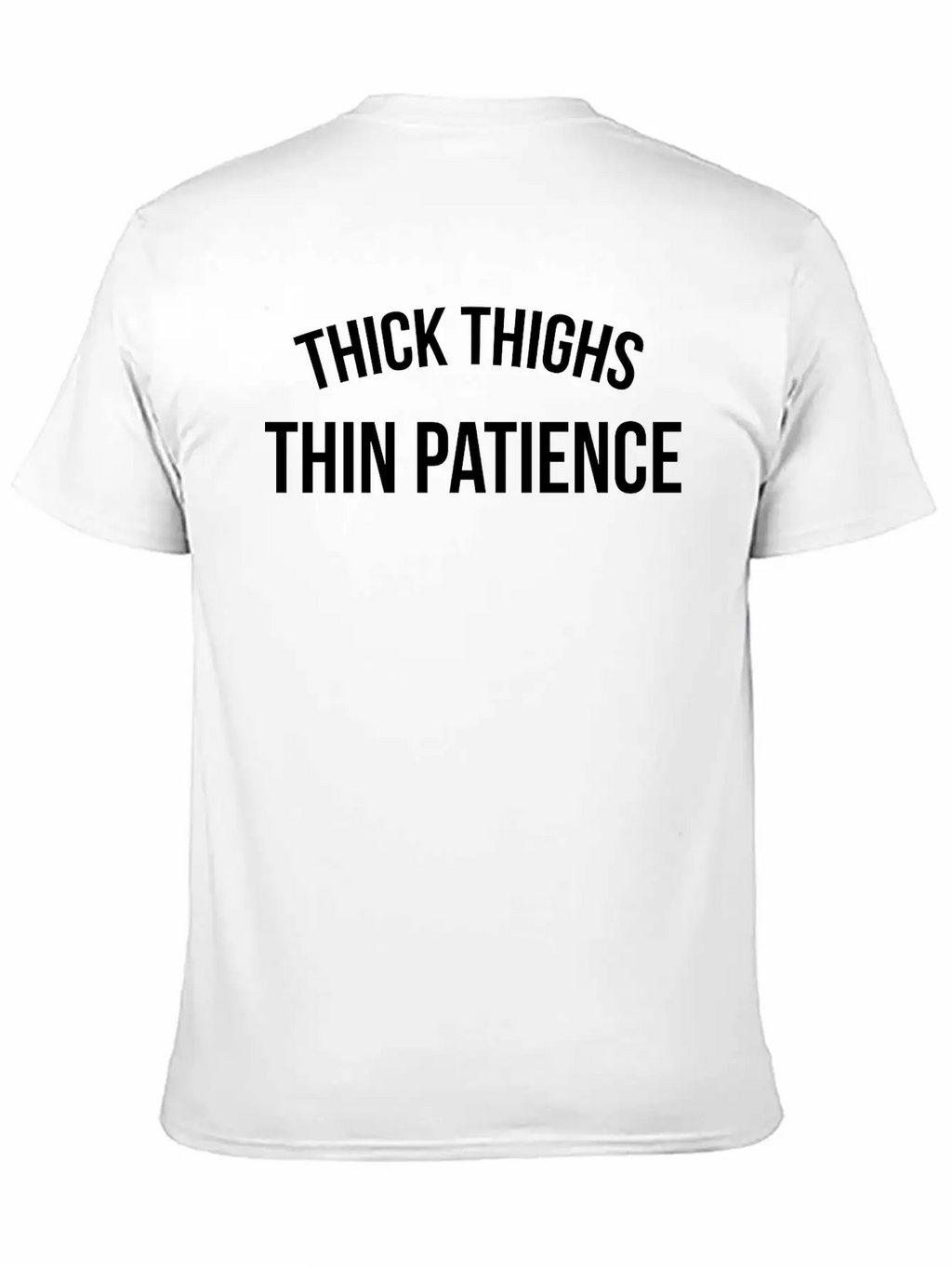 Thick Thighs, Thin Patience Unisex Short Sleeve Soft Cotton T-Shirt – Casual Everyday Wear
