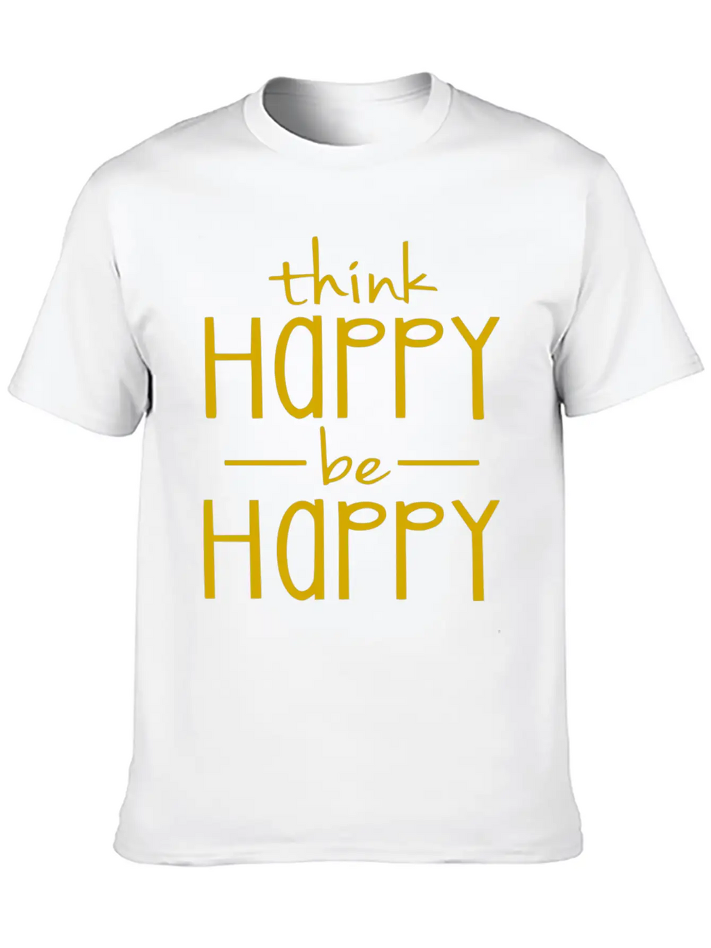 Think Happy - Be Happy Unisex Casual T-Shirt – Clean Design For Daily Comfort
