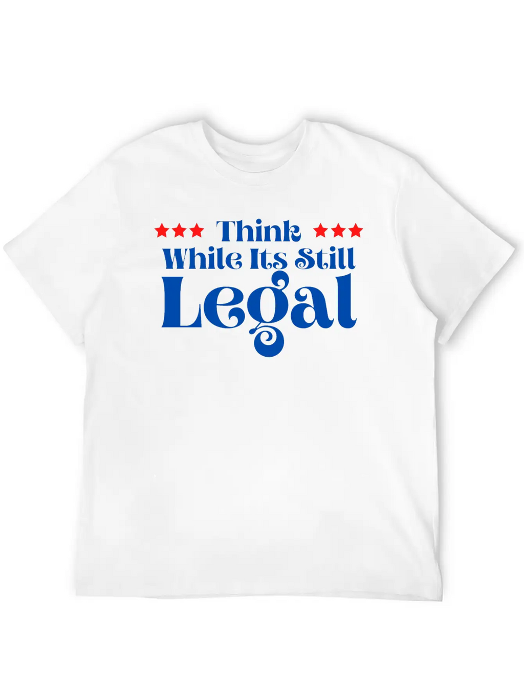 Think While It’s Still Legal Breathable Soft Cotton T-Shirt – Timeless Casual Look