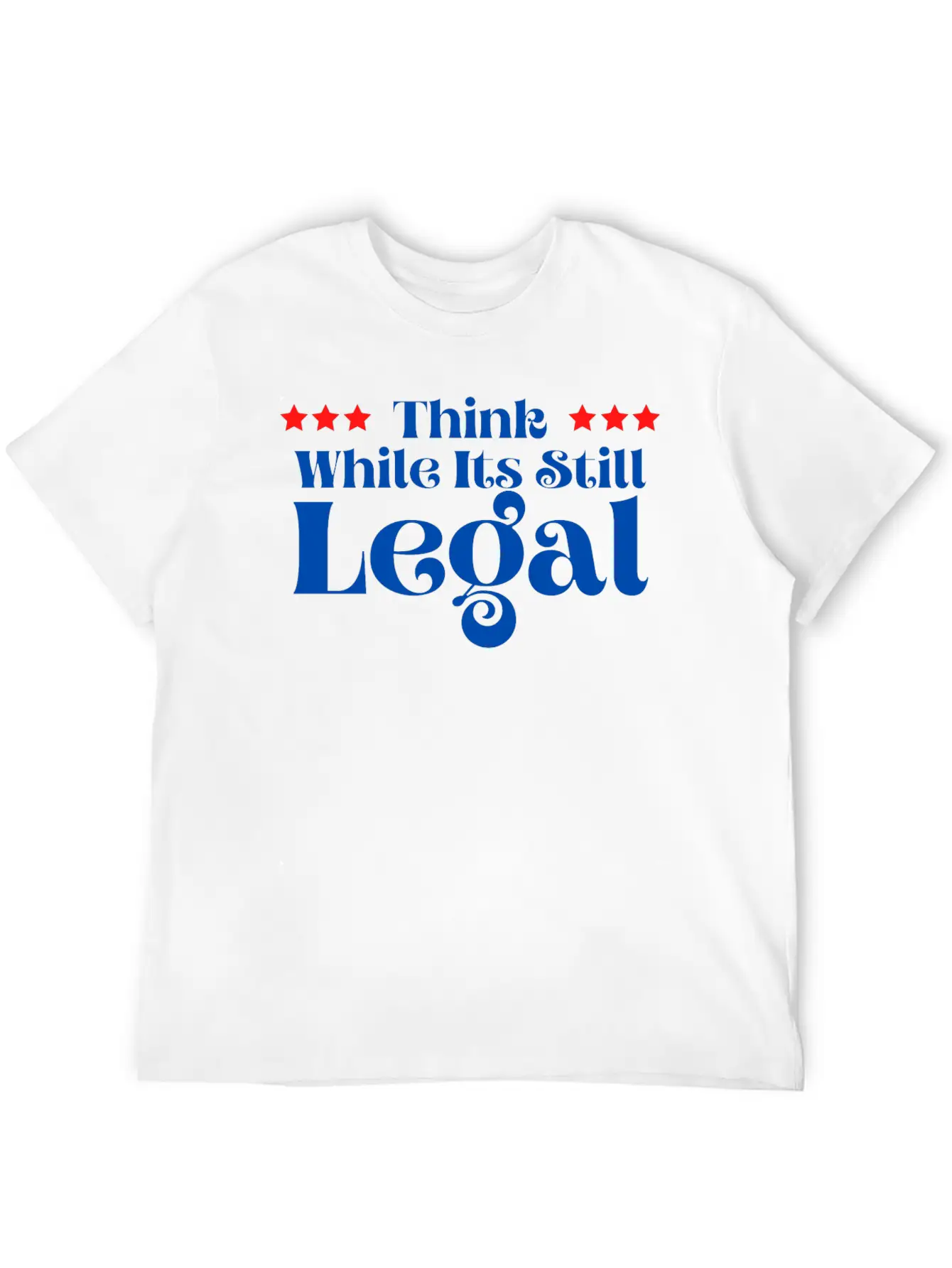 Think While It’s Still Legal Breathable Soft Cotton T-Shirt – Timeless Casual Look