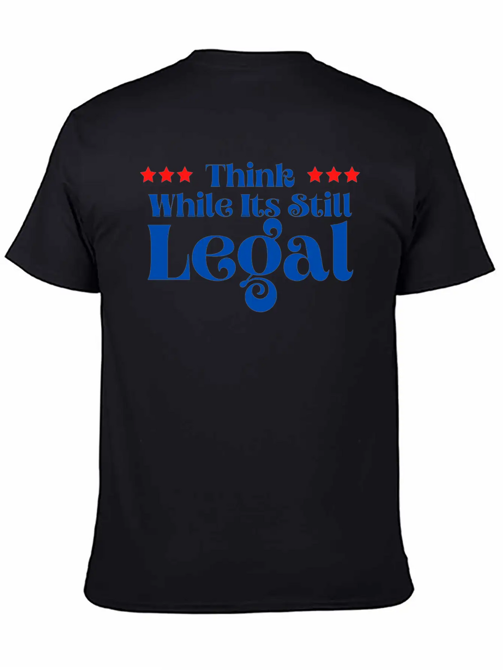Think While It’s Still Legal Breathable Soft Cotton T-Shirt – Timeless Casual Look