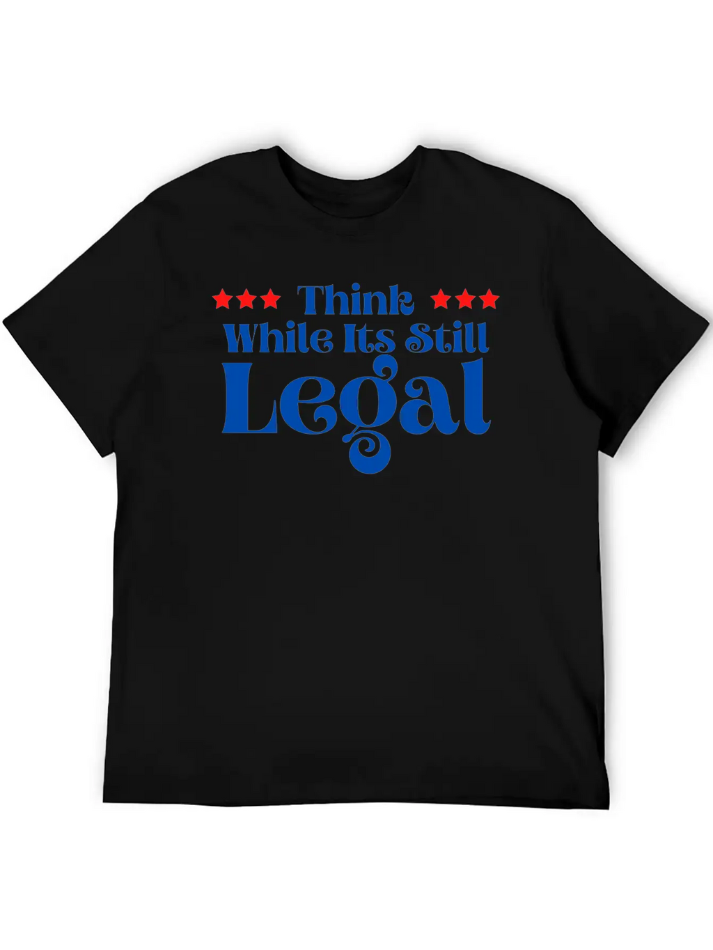 Think While It’s Still Legal Breathable Soft Cotton T-Shirt – Timeless Casual Look