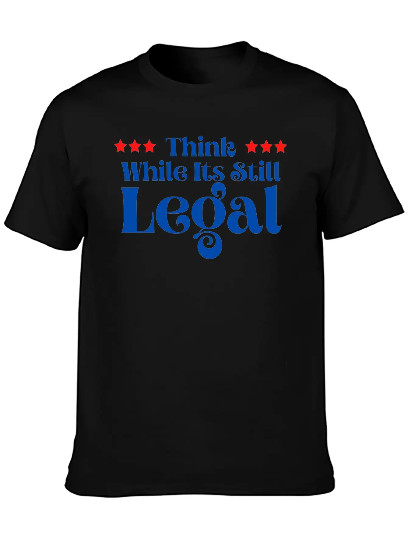 Think While It’s Still Legal Breathable Soft Cotton T-Shirt – Timeless Casual Look