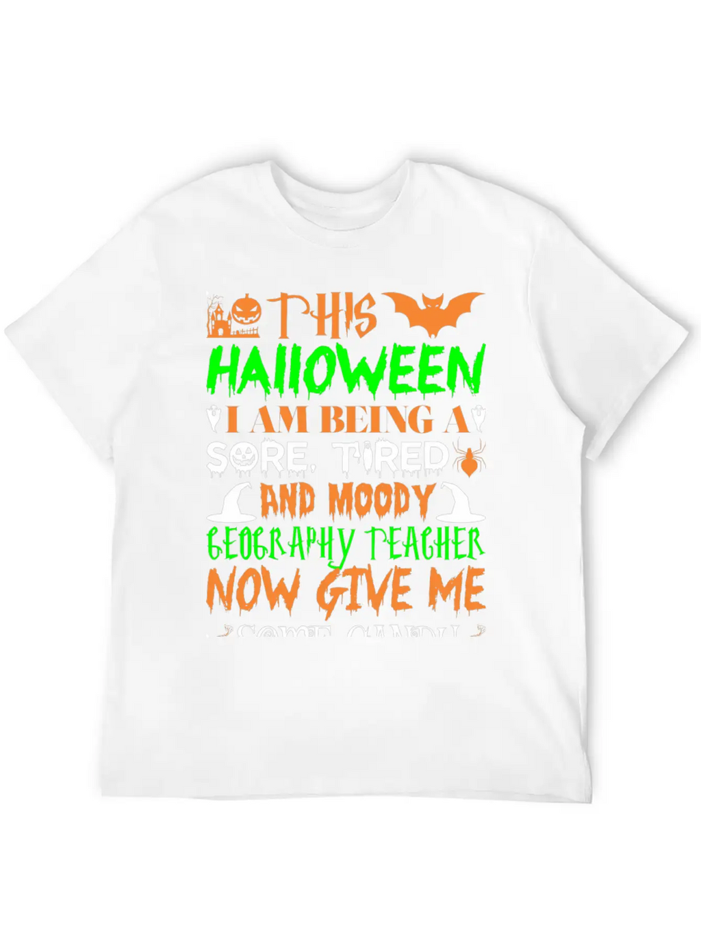 This Halloween Tired Moody Geography Teacher Candy Unisex Casual T-Shirt – Clean Design For Daily Comfort