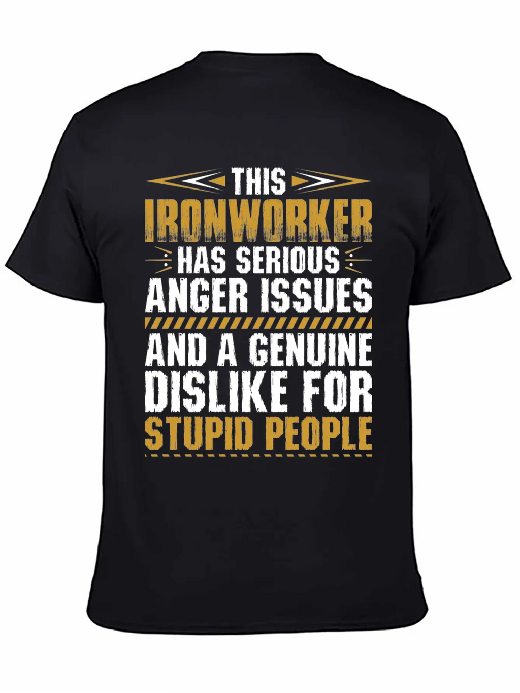 This Ironworker Has Serious Anger Issues Tshirt Unisex Short Sleeve Soft Cotton T-Shirt – Casual Everyday Wear