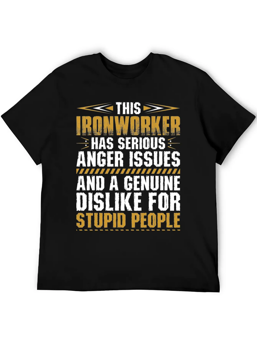 This Ironworker Has Serious Anger Issues Tshirt Unisex Short Sleeve Soft Cotton T-Shirt – Casual Everyday Wear