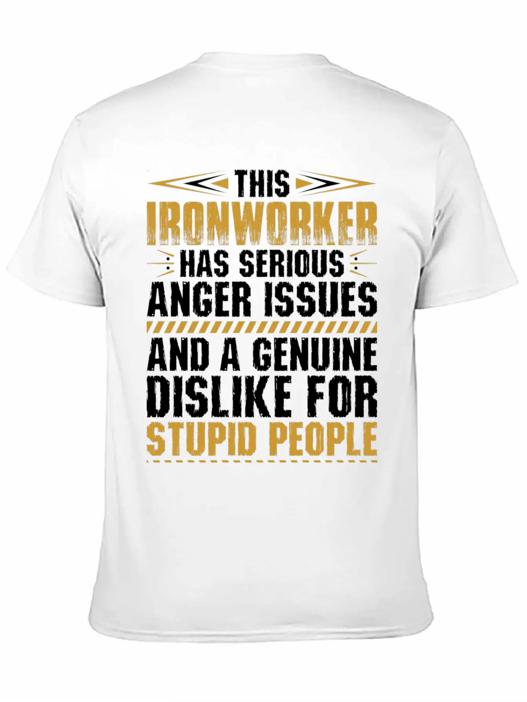 This Ironworker Has Serious Anger Issues Tshirt Unisex Short Sleeve Soft Cotton T-Shirt – Casual Everyday Wear