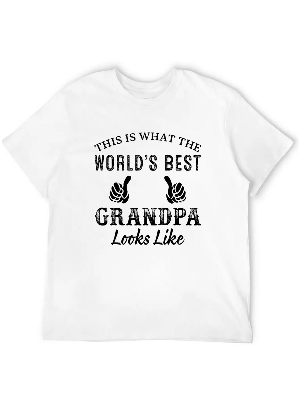 This Is What The World's Best Grandpa Looks Like S Classic Fit Graphic Tee For Daily Comfort – Unisex Cotton Shirt