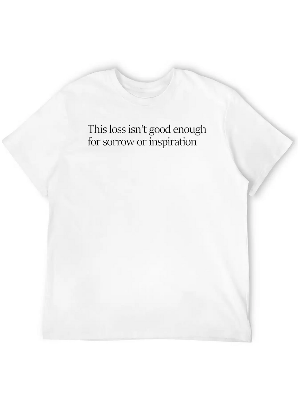 This Loss Unisex Short Sleeve Soft Cotton T-Shirt – Casual Everyday Wear