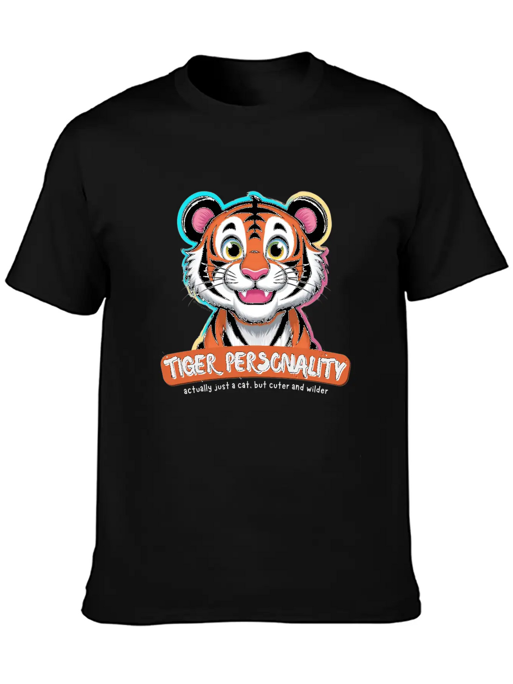 Tiger Personality Quote - Cat But Cuter And Wilder Stylish Everyday T-Shirt – Unisex Basic Cotton Tee