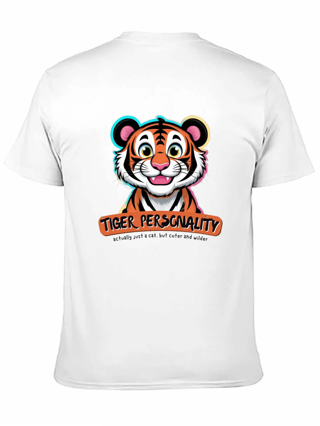 Tiger Personality Quote - Cat But Cuter And Wilder Stylish Everyday T-Shirt – Unisex Basic Cotton Tee