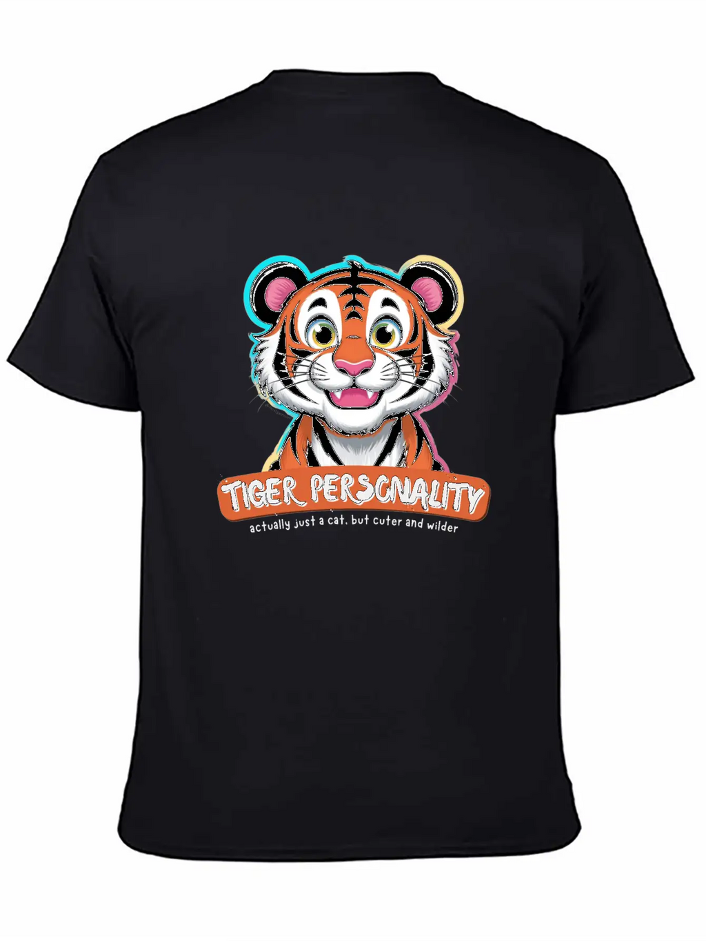 Tiger Personality Quote - Cat But Cuter And Wilder Stylish Everyday T-Shirt – Unisex Basic Cotton Tee