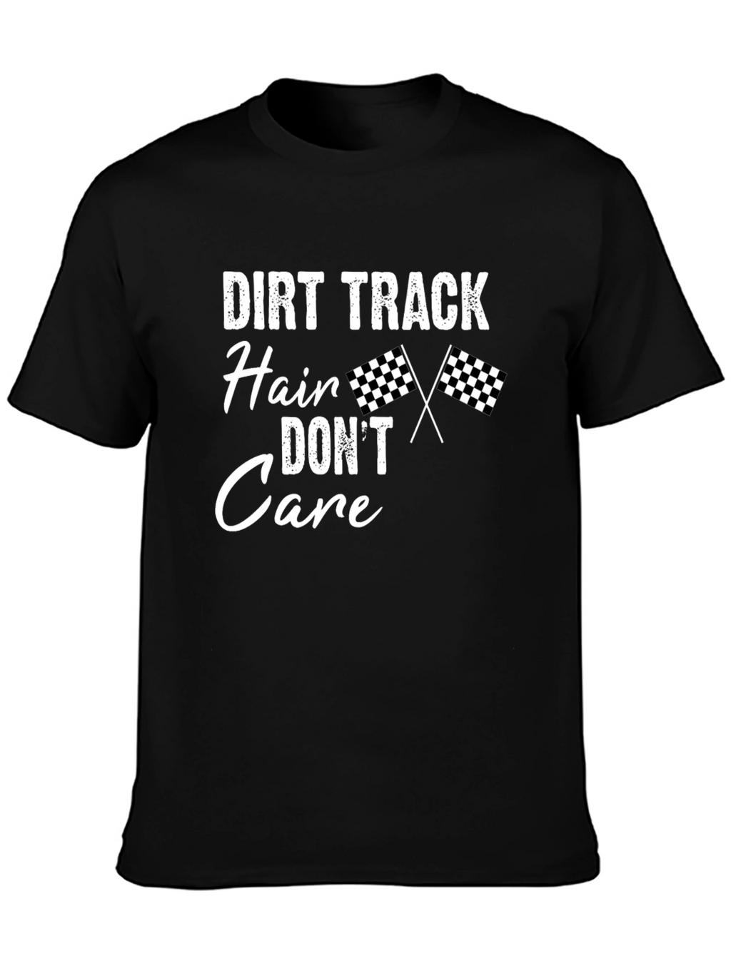 Dirt Track Hair Dont Care T-Shirt