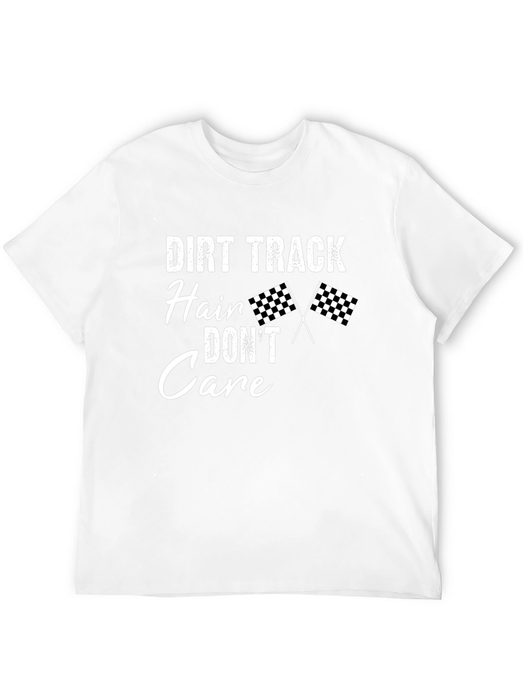 Dirt Track Hair Dont Care T-Shirt