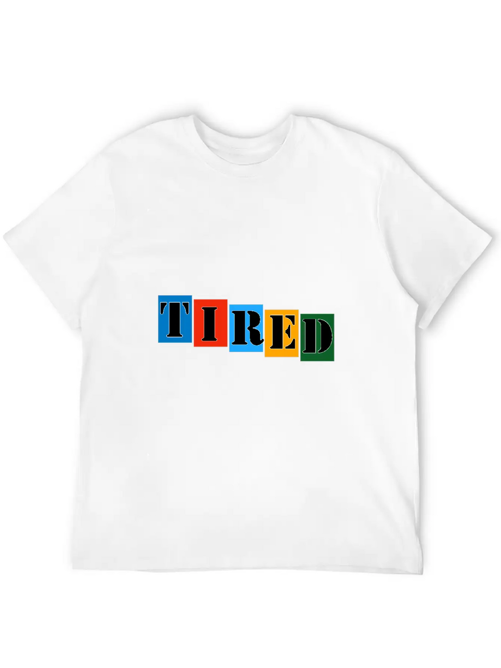 Tired Stylish Everyday T-Shirt – Unisex Basic Cotton Tee