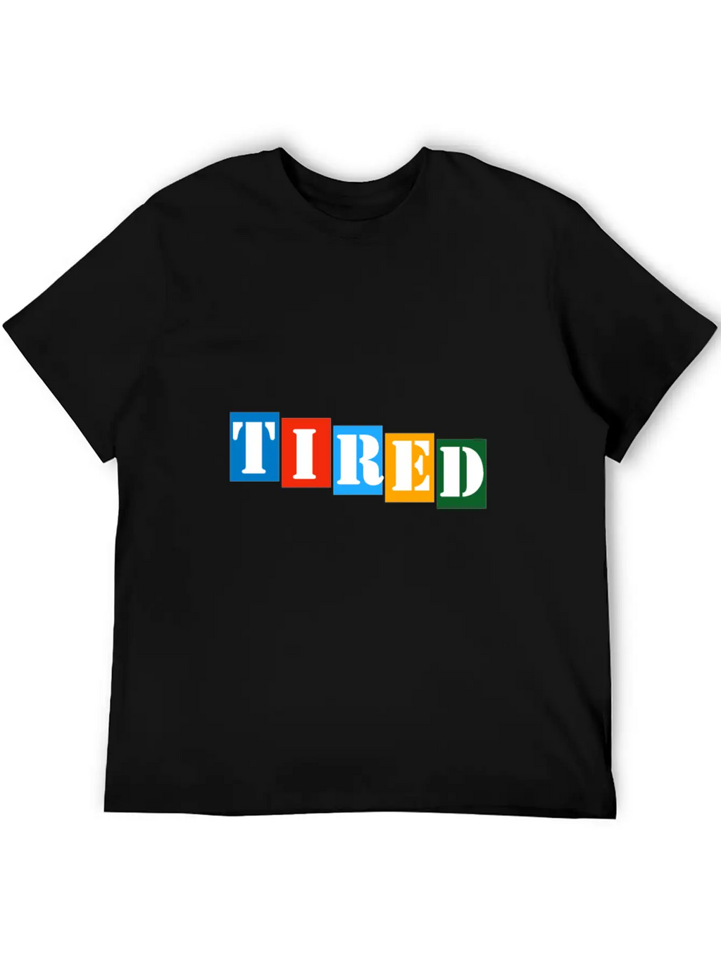 Tired Stylish Everyday T-Shirt – Unisex Basic Cotton Tee