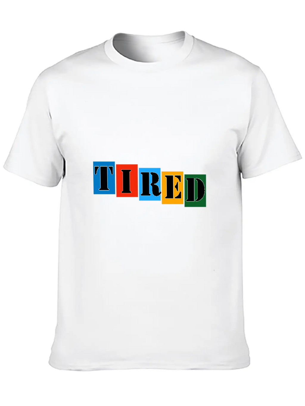 Tired Stylish Everyday T-Shirt – Unisex Basic Cotton Tee
