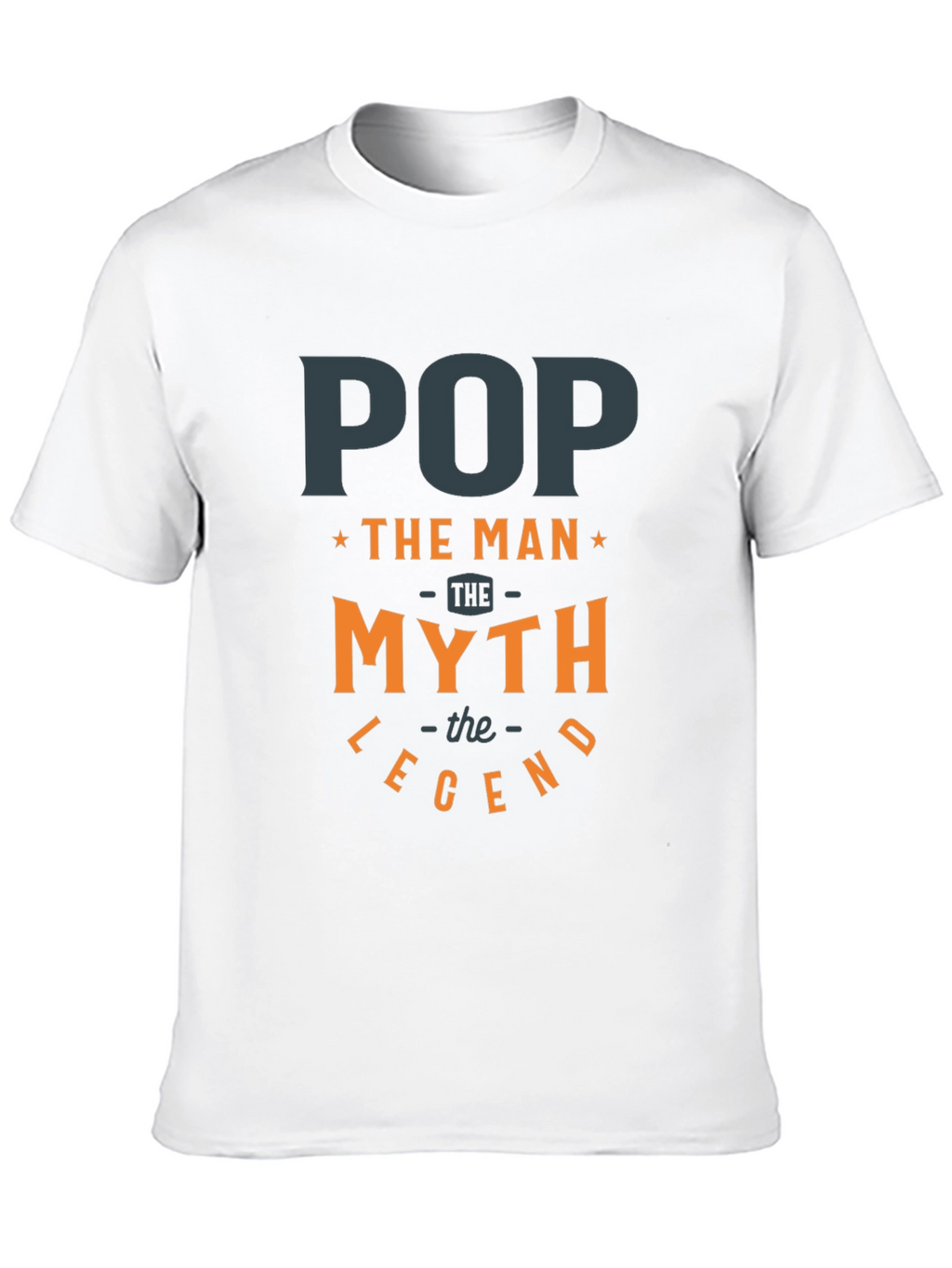 Pop The Man Myth Legend T-Shirt