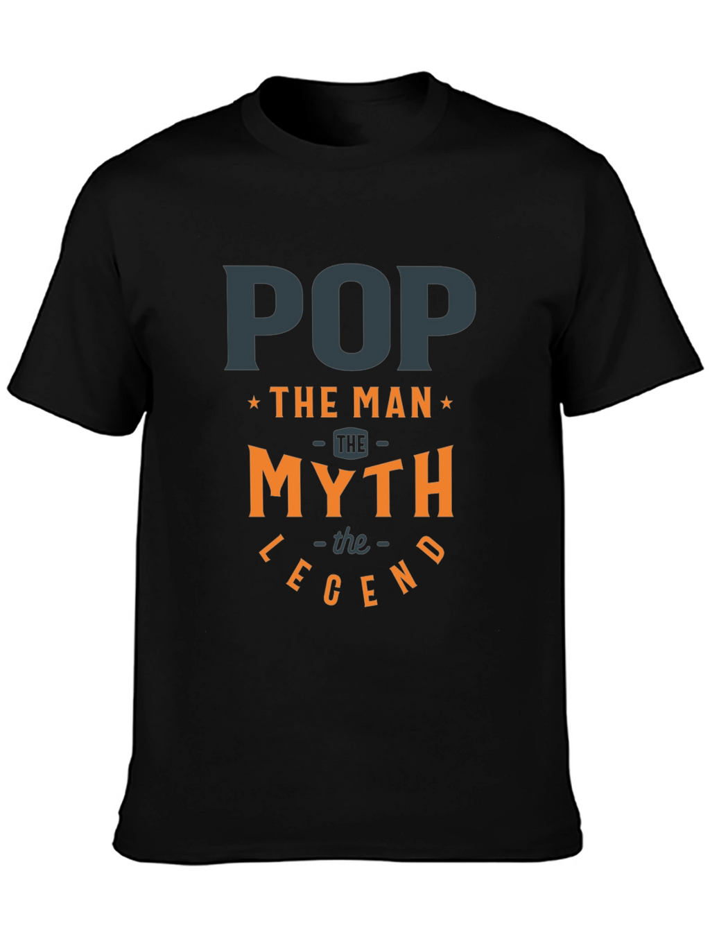 Pop The Man Myth Legend T-Shirt