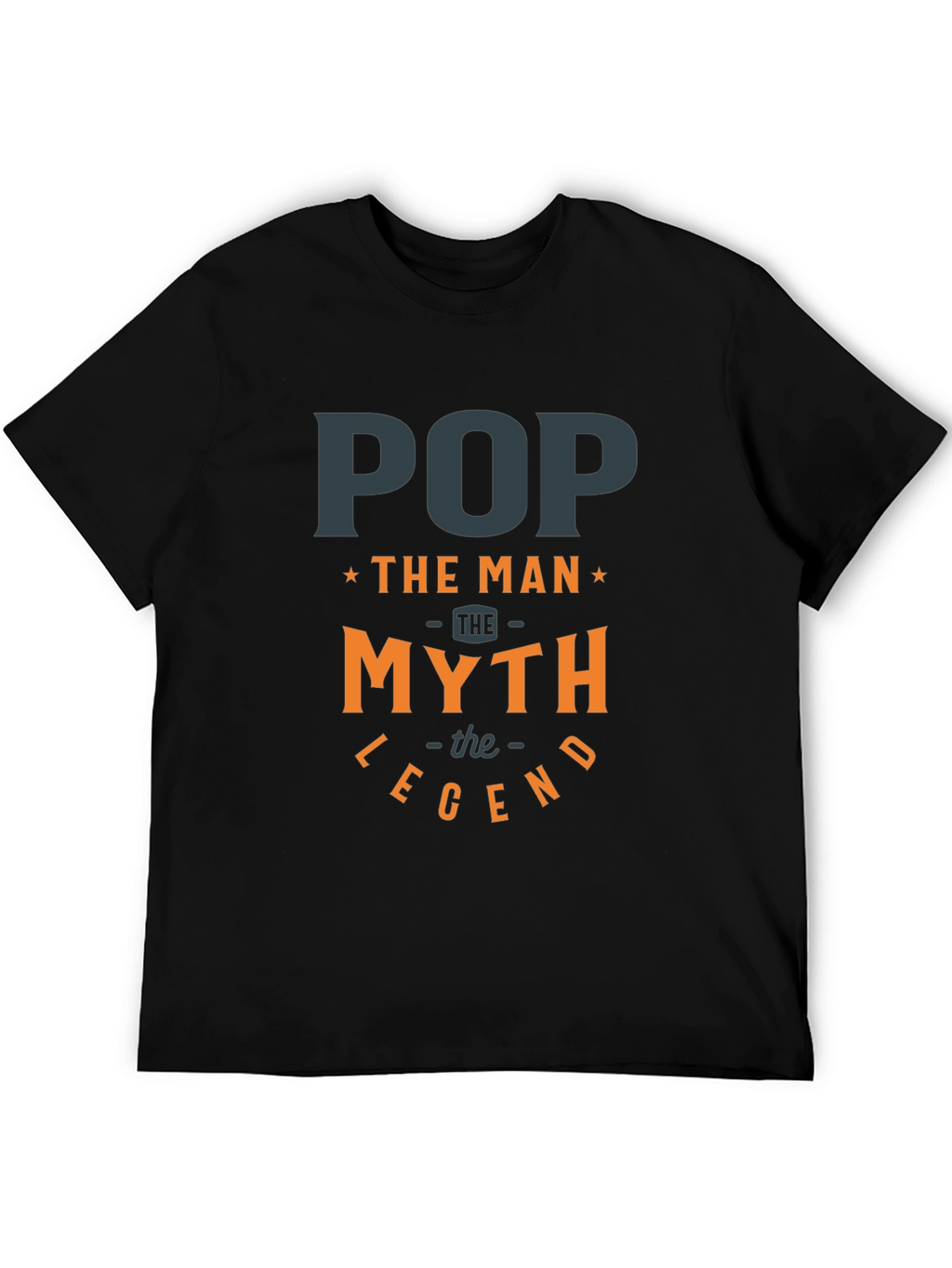 Pop The Man Myth Legend T-Shirt