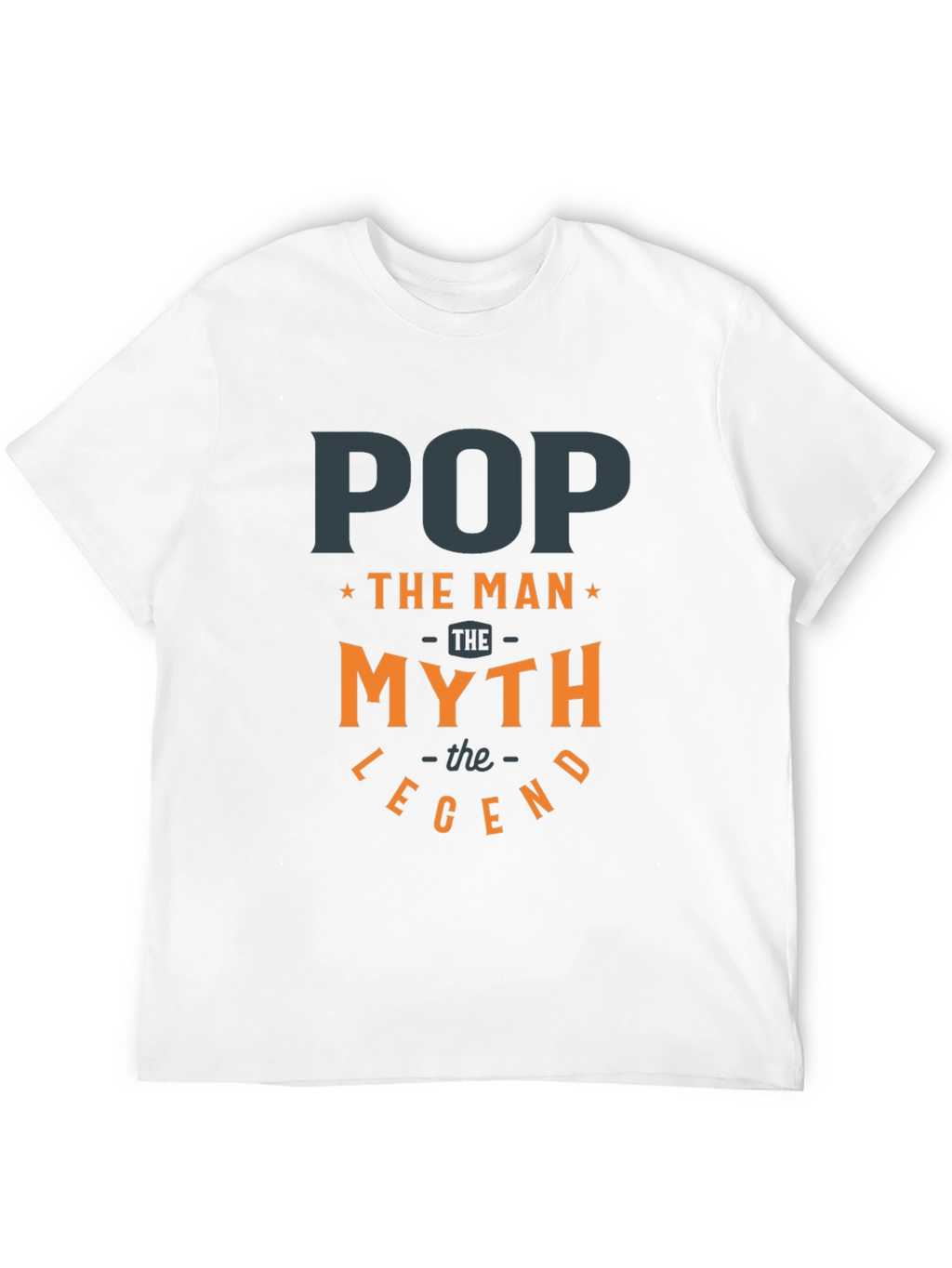 Pop The Man Myth Legend T-Shirt