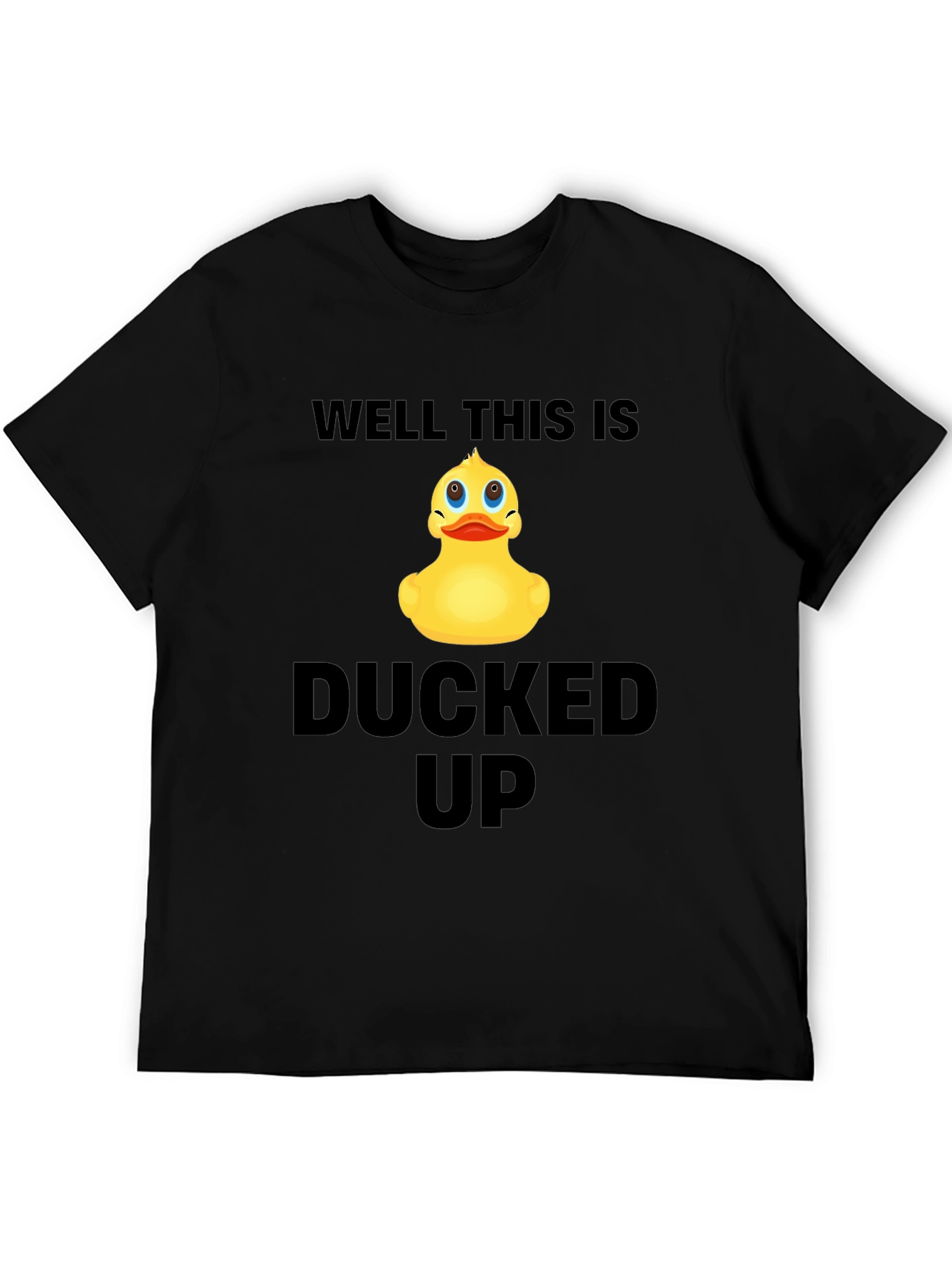 Well This Is Ducked Up Graphic T-Shirt