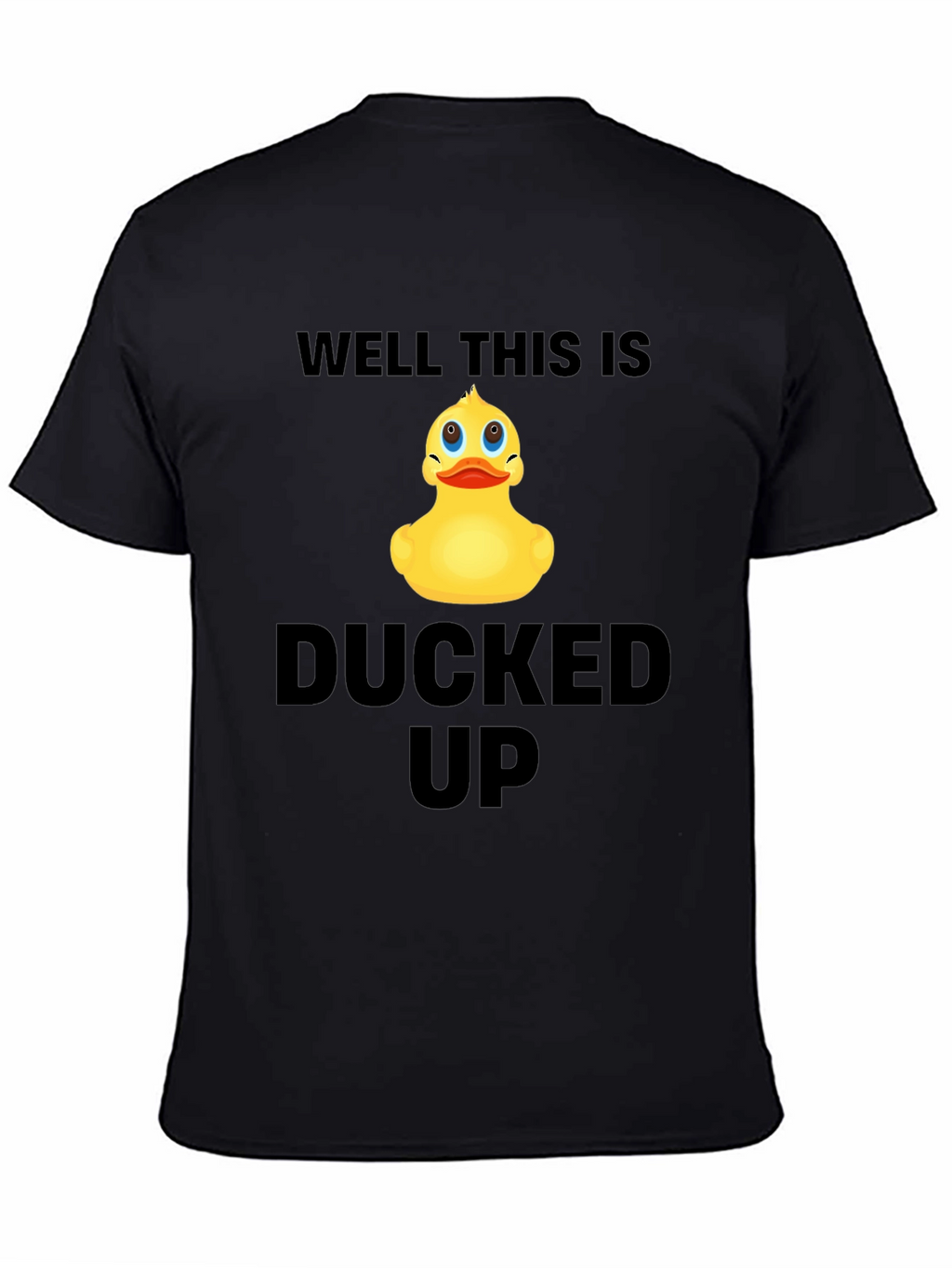 Well This Is Ducked Up Graphic T-Shirt