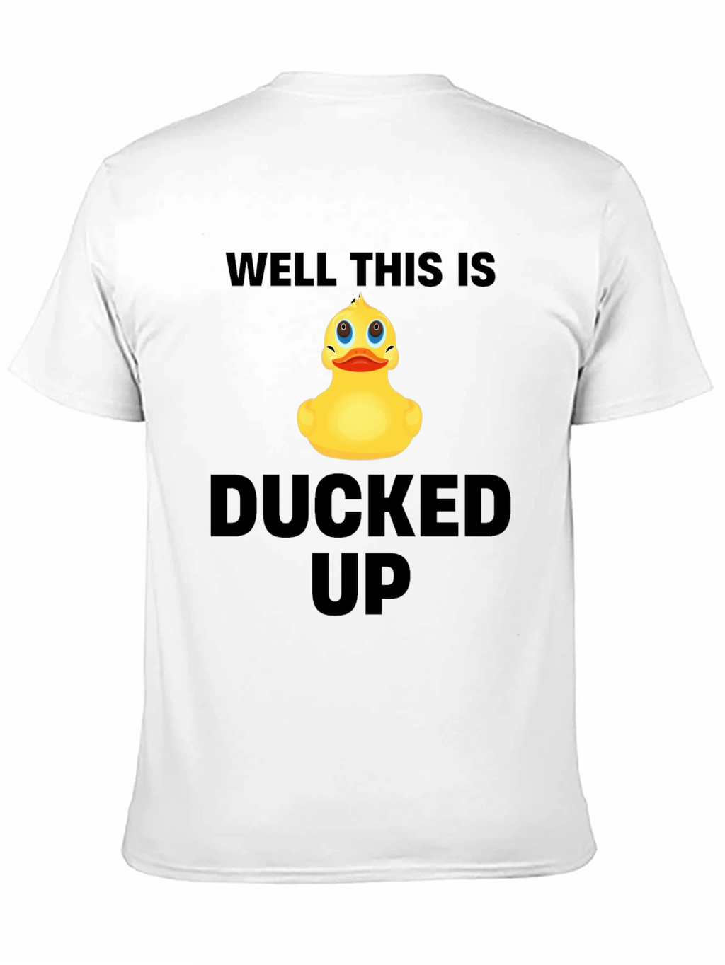 Well This Is Ducked Up Graphic T-Shirt