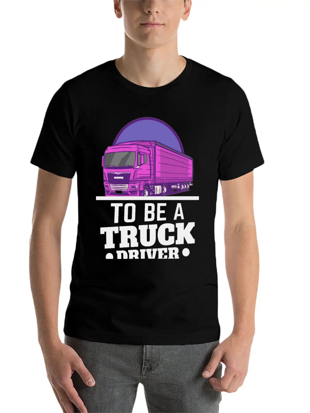 To Be A Truck Driver Is My Life Unisex Short Sleeve Soft Cotton T-Shirt – Casual Everyday Wear