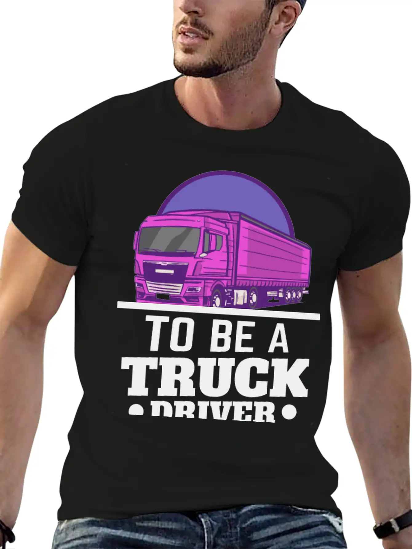 To Be A Truck Driver Is My Life Unisex Short Sleeve Soft Cotton T-Shirt – Casual Everyday Wear