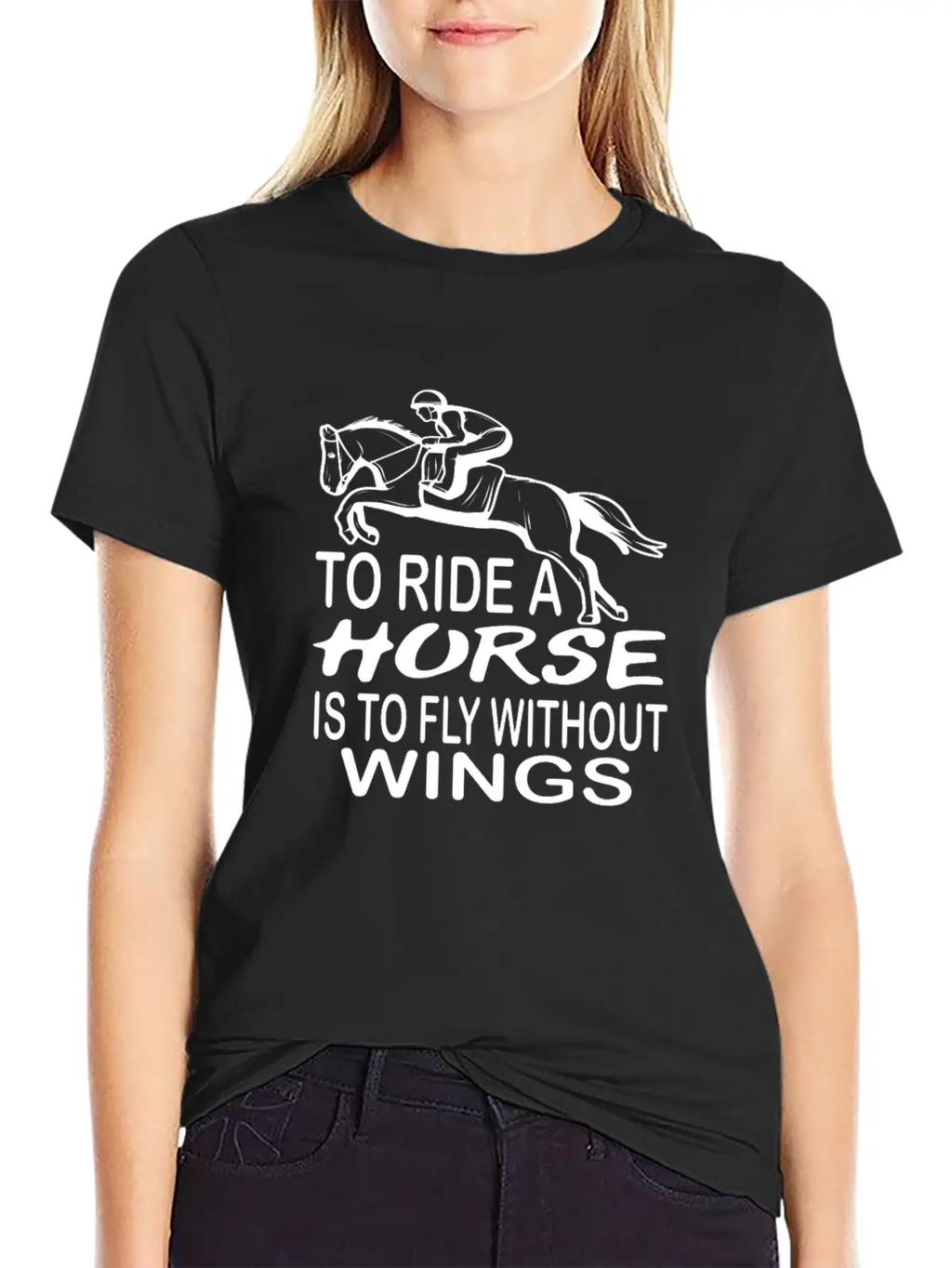 To Ride A Horse Is To Fly Without Wings Horseback Unisex Short Sleeve Soft Cotton T-Shirt – Casual Everyday Wear