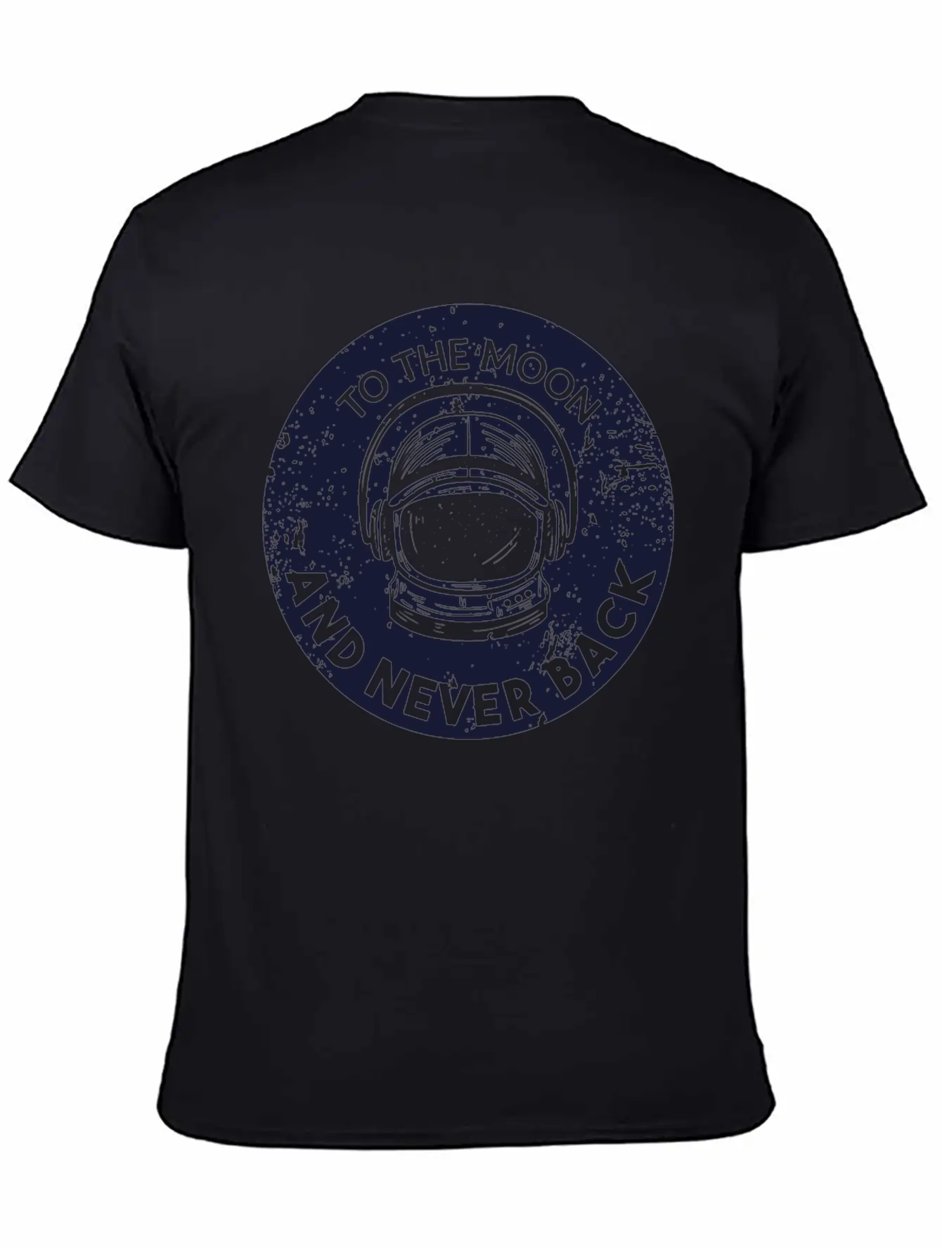 To The Moon An Never Back Unisex Casual T-Shirt – Clean Design For Daily Comfort